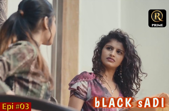 Black Sadi S01 E03 (2021) UNRATED Hindi Hot Web Series Red Prime