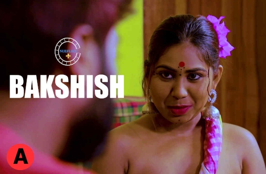 Bakshish S01 E01 (2021) Hindi Hot Web Series Nuefliks