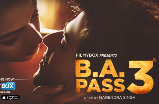 B.A. Pass 3 (2021) Hindi Hot Full Movie