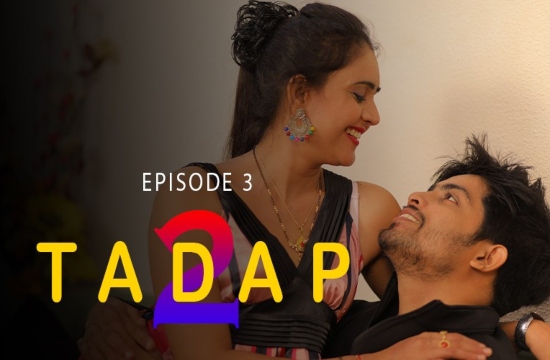 Tadap S02 E03 (2020) UNRATED Hindi Hot Web Series Ek Night Show