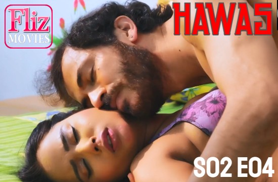 Hawas S02 E04 (2021) Hindi Hot Web Series Nuefliksplus