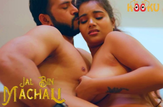 Jal Bin Machali (2020) Hindi Hot Web Series KooKu