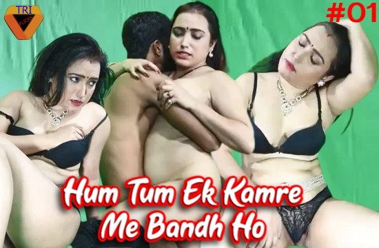 Hum Tum Ek Kamre Me Bandh E01 (2021) Hindi Hot Web Series TriFlicks