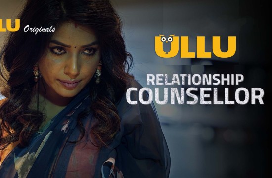 Relationship Counsellor P01 (2021) Hindi Hot Web Series UllU