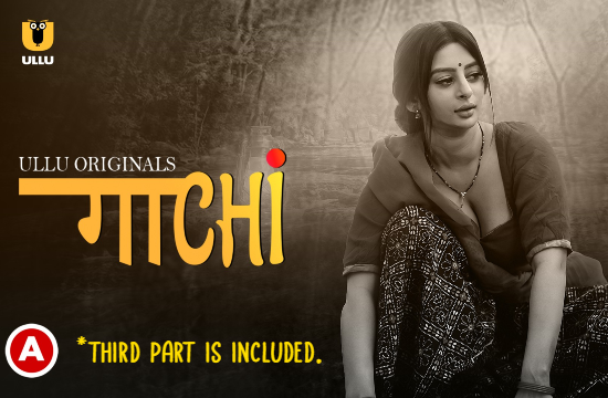 Gaachi P01 (2022) Hindi Hot Web Series UllU