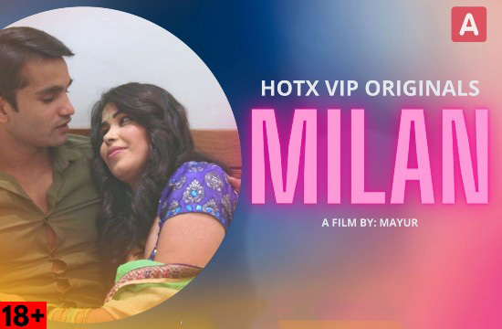 Milan (2022) Hindi Hot Short Film HotX