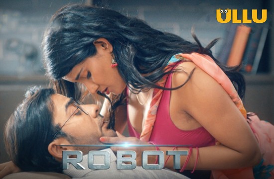 Robot P02 (2021) Hindi Hot Web Series UllU