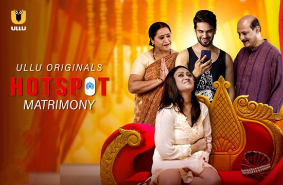 Hotspot (Matrimony) (2021) Hindi Hot Web Series UllU