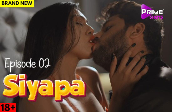 Siyapa E02 (2021) Hindi Hot Web Series PrimeShots