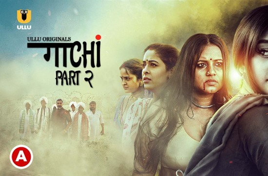 Gaachi P02 (2022) Hindi Hot Web Series UllU
